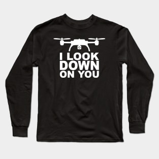 I look down on you Long Sleeve T-Shirt